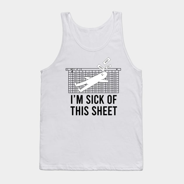 I'm Sick Of This Sheet Tank Top by DonVector